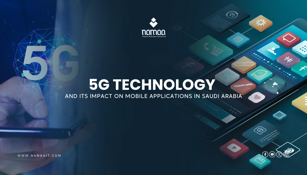 5G and Its Impact on Mobile Apps in Saudi Arabia
